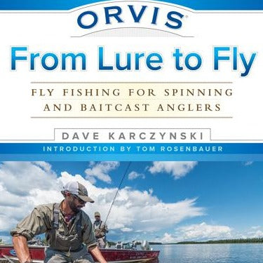 Orvis From Lure To Fly by Dave Karczynski