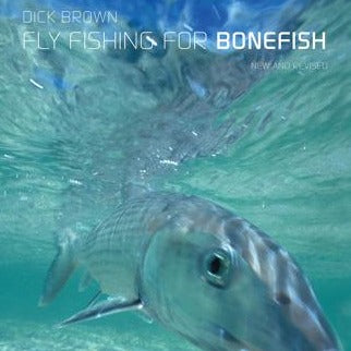 Fly Fishing For Bonefish: New and Revised by Dick Brown