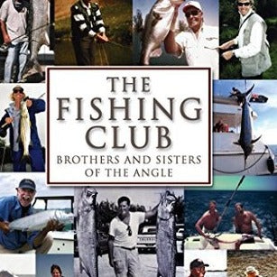 The Fishing Club: Brothers and Sisters of the Angle by Bob Rich