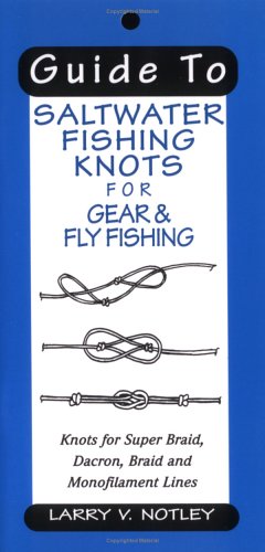 Guide To Saltwater Fly Fishing Knots by Larry Notley