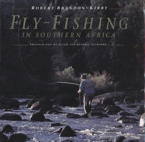 Fly Fishing in Southern Africa by Robert Kirby – Fish Tales Fly Shop