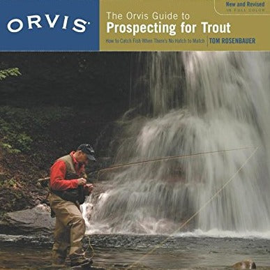 The Orvis Guide to Prospecting For Trout by Tom Rosenbauer