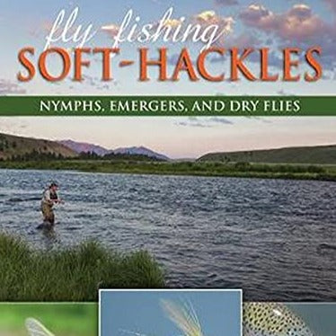 Fly Fishing Soft Hackles by Allen Mcgee