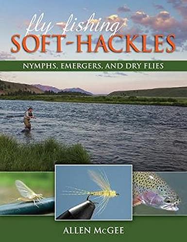 Fly Fishing Soft Hackles by Allen Mcgee