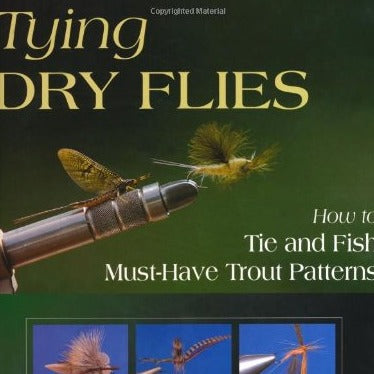 Tying Dry Flies by Jay Nichols and Paul Weamer