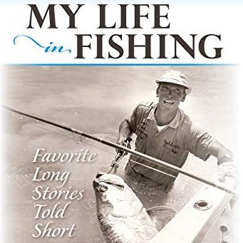 My Life in Fishing: Favorite Long Stories Told Short by Stu Apte