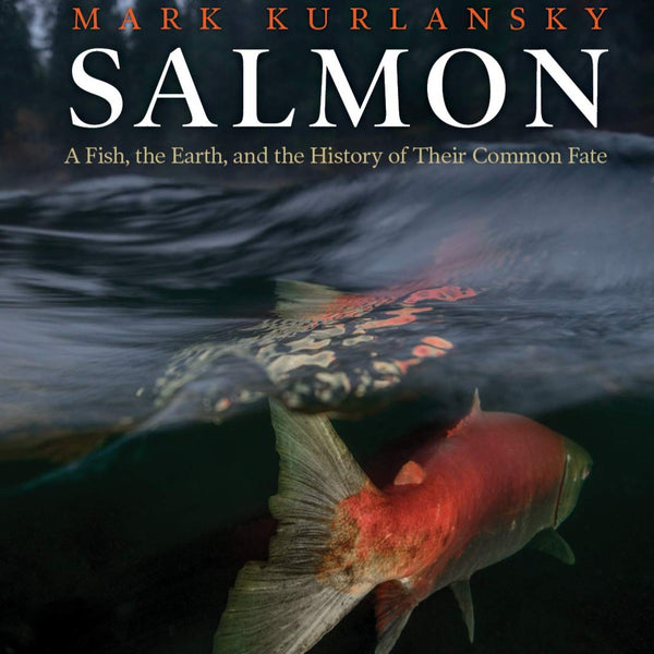 Salmon by Mark Kurlansky