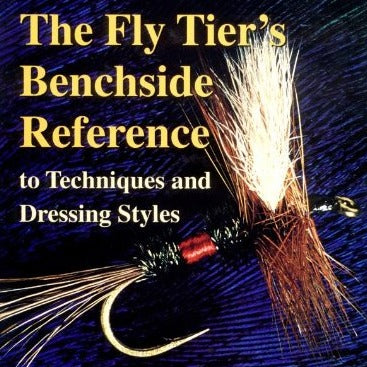The Fly Tier's Benchside Reference by Jim Shollmeyer and Ted Leeson