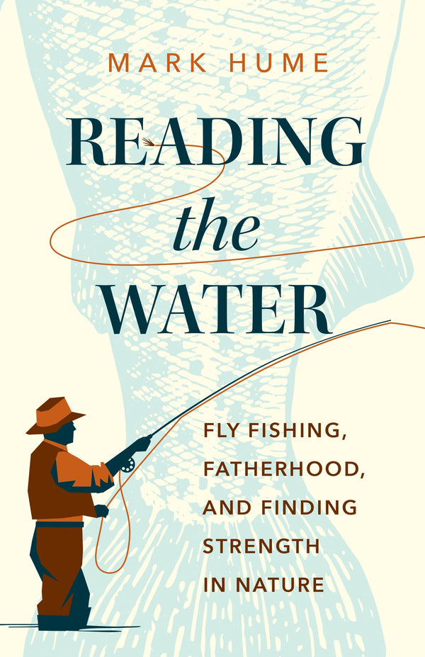 Reading The Water by Mark Hume