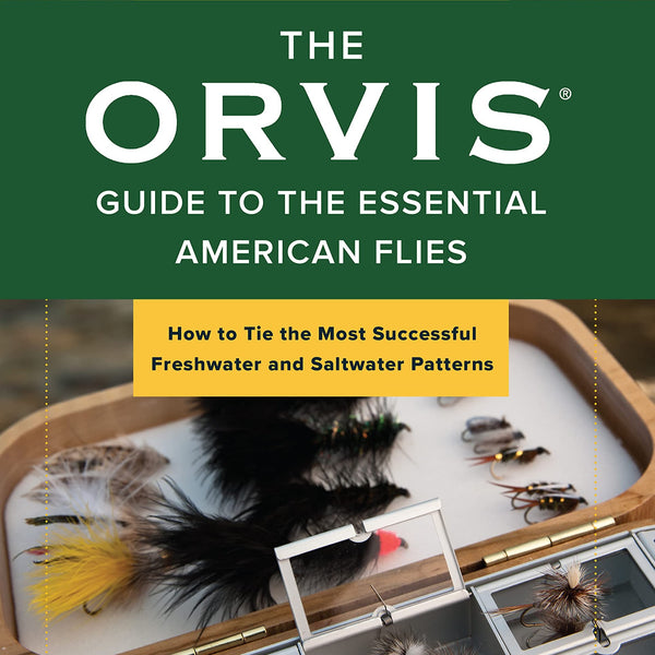 The Orvis Guide To Essential American Flies by Tom Rosenbauer