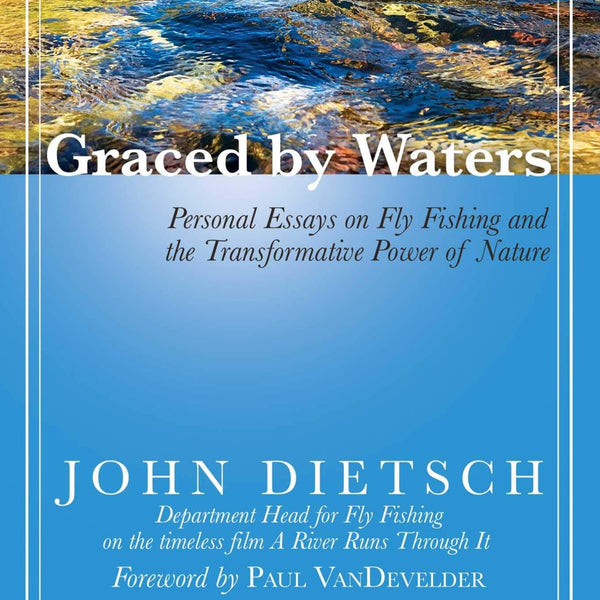 Graced By Water by John Dietsch