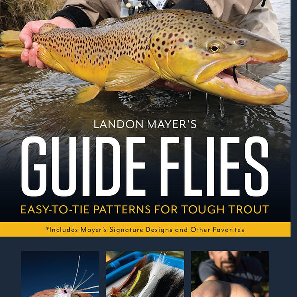 Landon Mayer's Guide Flies by Landon Mayer