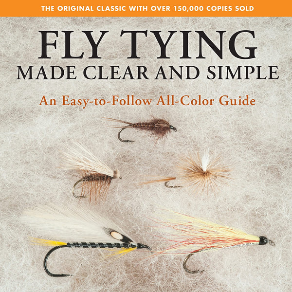 Fly Tying Made Clear and Simple by Skipp Morris