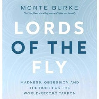 Lords of the Fly by Monte Burke