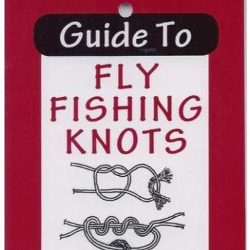 Guide To Fly Fishing Knots by Larry V. Notley – Fish Tales Fly Shop