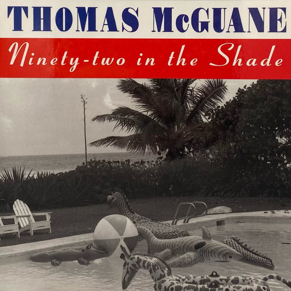 Ninety-Two in the Shade by Thomas McGuane