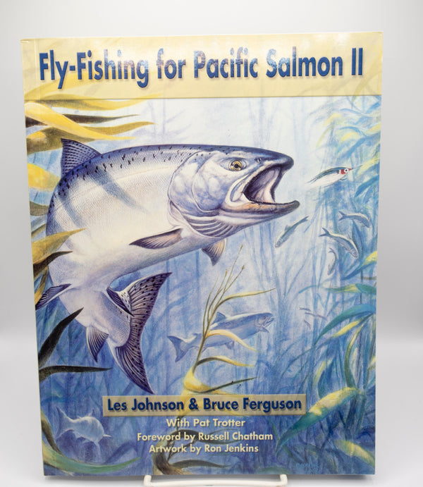 Fly Fishing For Pacific Salmon II by Les Johnson and Bruce Ferguson